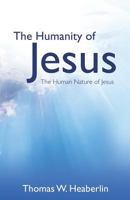 The Humanity of Jesus 1498464572 Book Cover