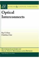 Optical Interconnects (Synthesis Lectures on Solid State Materials and Devices) 1598290665 Book Cover