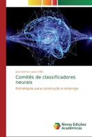 Comitês de classificadores neurais: Estratégias para construção e emprego 6139689481 Book Cover