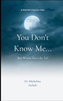 You Don't Know Me... 9370921850 Book Cover