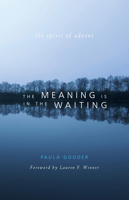 The Meaning Is in the Waiting 1557256624 Book Cover