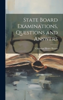 State Board Examinations, Questions and Answers 1021991899 Book Cover