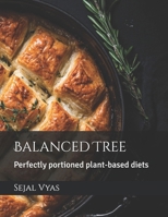 Balanced Tree: Perfectly portioned plant-based diets B0GDYZ4PBD Book Cover