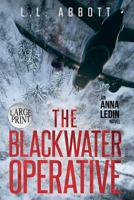 The Blackwater Operative (Large Print): An International Suspense Thriller Series: Book 1 1989325327 Book Cover