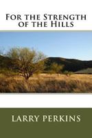 For the Strength of the Hills 1979944938 Book Cover