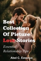 Best Collection Of Picture Love Stories: Essential Relationship Tips 168736155X Book Cover