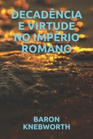 Decad�ncia E Virtude No Imp�rio Romano B0858TW73P Book Cover