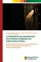 O Princípio Da Dignidade Da Pessoa Humana Na Execução Penal (Portuguese Edition) 6209740103 Book Cover