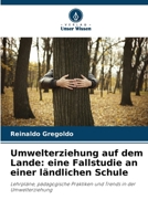 Umwelterziehung auf dem Lande: eine Fallstudie an einer ländlichen Schule (German Edition) 6208633788 Book Cover
