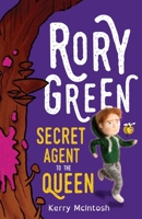 Rory Green, Secret Agent to the Queen 1803780576 Book Cover