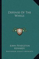 Defense Of The Whigs 1275853684 Book Cover