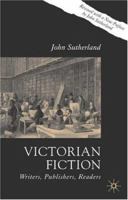 Victorian Fiction: Writers, Publishers, Readers 0226780619 Book Cover