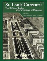 St. Louis Currents: The Bi-State Region After a Century of Planning 0615405185 Book Cover
