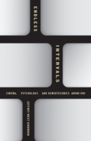 Endless Intervals: Cinema, Psychology, and Semiotechnics around 1900 1517912547 Book Cover