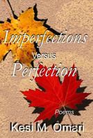 Imperfections Versus Perfection: Poems 0692210822 Book Cover