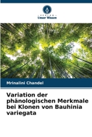 Variation der phänologischen Merkmale bei Klonen von Bauhinia variegata (German Edition) 6207925041 Book Cover