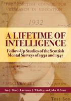 A Lifetime of Intelligence: Follow-up Studies of the Scottish Mental Surveys of 1932 and 1947 143380400X Book Cover