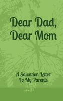 Dear Dad, Dear Mom: A Salvation Letter To My Parents 0988541742 Book Cover