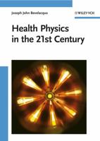 Health Physics In The 21st Century 3527408223 Book Cover