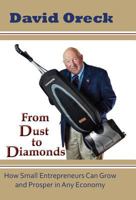 From Dust to Diamonds: How Small Entrepreneurs Can Grow and Prosper in Any Economy 193460643X Book Cover