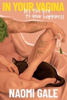 In Your Vagina Lies The Key To Your Happiness 1739205839 Book Cover