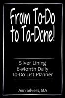 From To-Do to Ta-Done!: Silver Lining 6-Month Daily To-Do List Planner 1948551047 Book Cover