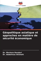 Géopolitique asiatique et approches en matière de sécurité économique (French Edition) 6208349206 Book Cover