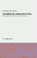 Hambre de arquitectura: Necesidad y práctica de lo cotidiano 8494565699 Book Cover