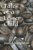 Tales of a Lesser Child B08ZVWPGLB Book Cover