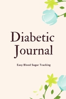 Diabetic Journal: Easy Blood Sugar Tracking for 1 Year Diabetic Journal. Useful Diabetes Record Book, 6x9 logbook for blood sugar levels and notes. Glucose Monitoring Log for One Year. Daily Diabetes  1008999857 Book Cover