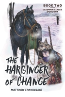 The Harbinger of Change (The Gleeman's Tales Duology) B085K85SPF Book Cover