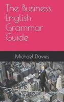 The Business English Grammar Guide 1091232520 Book Cover