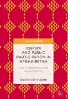 Gender and Public Participation in Afghanistan: Aid, Transparency and Accountability 3319749765 Book Cover
