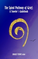 The Spiral Pathway of Grief: A Traveler's Guidebook B08TZ7DP7P Book Cover