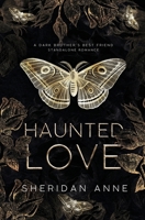 Haunted Love: A Dark Brother's Best Friend Standalone Romance 1925958868 Book Cover