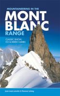 Mountaineering in the Mont Blanc Range: Classic Snow, Ice & Mixed Climbs 1906148813 Book Cover