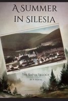 A Summer in Silesia, The Kafka Trilogy B0G75CK57L Book Cover