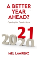 A Better Year Ahead?: Opening Our Eyes to Hope 0997406364 Book Cover