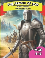 The Armor of God: Journey Through Spiritual Protection B0DPF9CHBP Book Cover