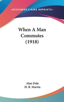 When a Man Commutes 0548587914 Book Cover