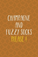 Champagne And Fuzzy Socks Please !: Notebook Journal Composition Blank Lined Diary Notepad 120 Pages Paperback Orange Texture Fuzzy 1712347349 Book Cover