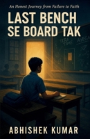 Last Bench Se Board Tak (Hindi Edition) B0FQ65Z5R8 Book Cover