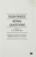 Moral Questions by Rush Rhees (Swansea Studies in Philosophy) 0312223552 Book Cover