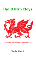 The Welsh Boys: A story of aspiration, truth and justice 1789554748 Book Cover
