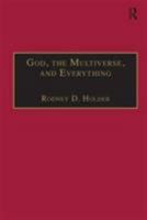 God, The Multiverse, And Everything: Modern Cosmology And The Argument From Design 113827772X Book Cover