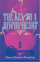 The Key to a Joyful Heart 1424182638 Book Cover