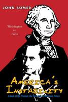 America's Instability: A Look at the Present, the Past and a Precarious Future 1643008528 Book Cover