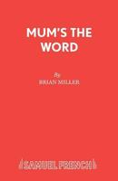 Mum's the Word 0573121729 Book Cover