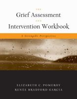 The Grief Assessment and Intervention Workbook: A Strengths Perspective 0495008419 Book Cover