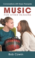 Music for Other Reasons: Conversations with Music Therapists null Book Cover